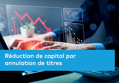 Réduction de capital par annulation de titres : le report d’imposition constaté sur les titres annulés peut-il être maintenu ?