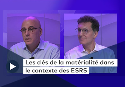 Les clés de la matérialité dans le contexte des ESRS