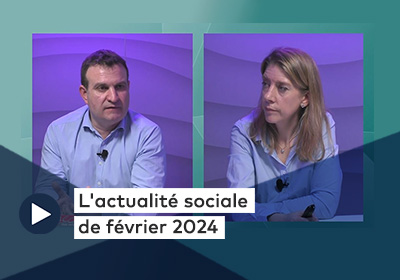 L'actualité sociale de février 2024 