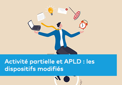 Image de l'actualité "Activité partielle et APLD : les dispositifs modifiés"