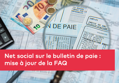 Net social sur le bulletin de paie : mise à jour de la FAQ