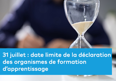 31 juillet : date limite de la déclaration des organismes de formation d’apprentissage 