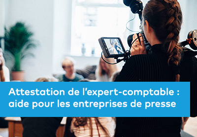 Attestation de l’expert-comptable : aide pour les entreprises de presse 