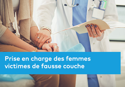 Prise en charge des femmes victimes de fausse couche 